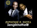 Euphonik Feat. Shota - Seng'Khathele (Original Mix)