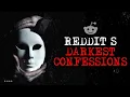 The Darkest Confessions of Reddit 4