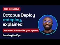 Octopus Deploy Redeploy Explained And When It Will Break Your System