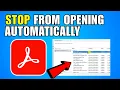 How To Stop Adobe Acrobat From Opening Automatically 2026 New Update