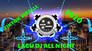 Download Lagu DJ All Night Tik Tok Viralll Keren || Terbaru 2020 MP3