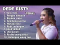 Lagu FULL ALBUM TERBARU 2025 DEDE RISTY SEISI HATI - PENGEN DIKAWIN - BISIKAN CINTA