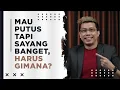 Download Lagu Mau Putus Tapi Sayang Banget, Harus Gimana?