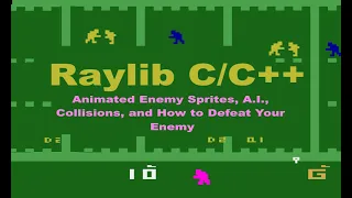 Raylib Tutorial 6 Animated Enemy Sprites A I Collisions and How to Defeat Your Enemy