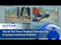 Download Lagu Murak Rai Timor, EP Realiza Enkontru ho Empreza Indústria Pedreira Atu Halo Mapeamentu