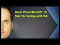 Basic PowerShell Pt 18 Start Scripting with ISE