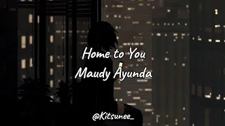 Download [Home to You-Maudy Ayunda] lirik lagu dan terjemahan MP3