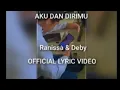 Download Lagu Ranissa Aurora \u0026 Deby Safari - Aku \u0026 Dirimu (Official Lyrics Video)
