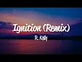 R Kelly - Ignition Remix