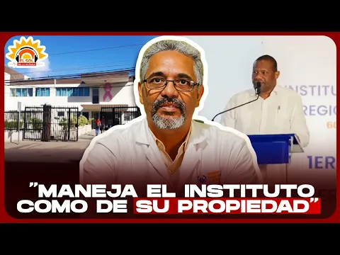 DR. JUAN VILA REVELA PORQUÉ FUE DESTITUÍDO DEL INSTITUTO ONCOLÓGICO DEL CIBAO