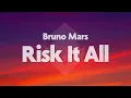 Bruno Mars - Risk It All (Lyrics)