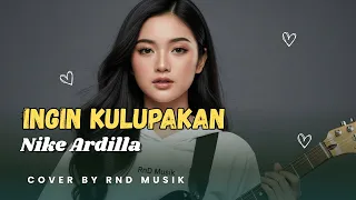 ingin kulupakan nike ardilla slow rock balada paling dramatis cover by rnd musik 
