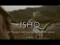 Download Lagu Ishq - (lyrics) Artist - Faheem Abdullah \u0026 rauhan malik