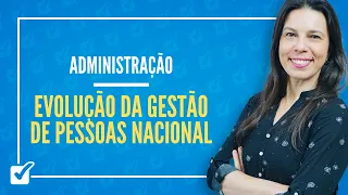 23.06. Aula da Evolução da Área de Gestão de Pessoas no Contexto Nacional (Administração)