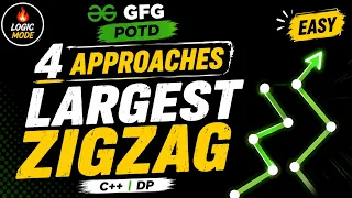 Largest Zigzag Sequence GFG POTD Solution 4 Approaches Explained C