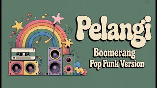 cover pelangi boomerang pop funk version