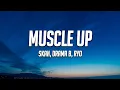 Skan - Muscle Up (Lyrics) ft. Drama B \u0026 Ryo