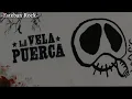 La Vela Puerca - El viejo // De Bichos a Flores ( LETRA )