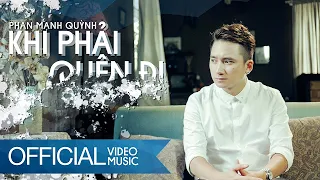 Khi Phải Quên Đi | Phan Mạnh Quỳnh