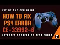 SOLVED PS4 Error CE-33992-6 Internet Connection Test Error 2022