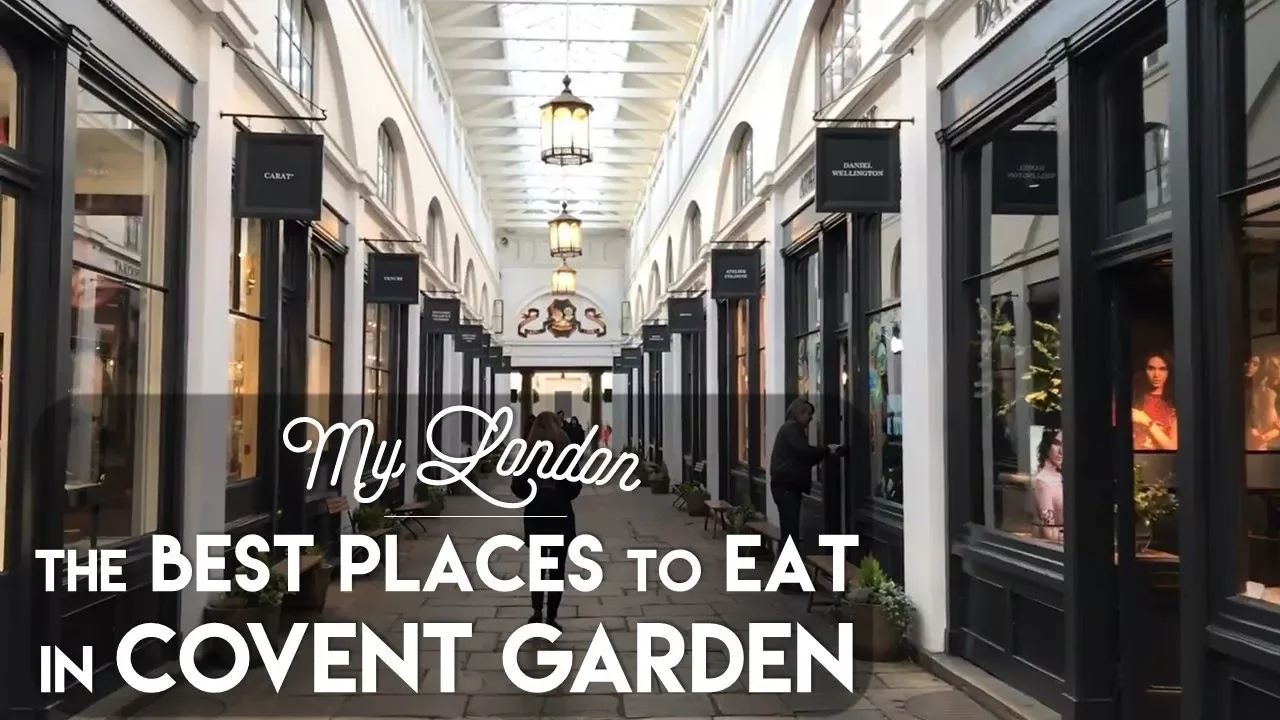 My London | The Best Places to Eat in Covent Garden