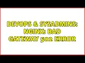 DevOps SysAdmins Nginx Bad Gateway 502 error