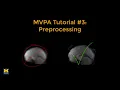 MVPA Tutorial Preprocessing