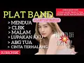 Lagu PLAT BAND FULL ALBUM [ 6 LAGU HITS TERBAIK  2025 ]