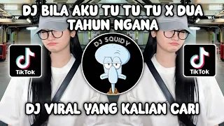 dj bila aku tu tu tu x dua tahun ngana jedag jedug viral tiktok terbaru yang kalian cari