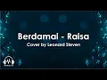 Download Lagu Raisa - Berdamai Lirik | Cover by Leonard Steven