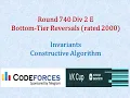 Codeforces VK Cup 740 Div2 E Bottom-Tier Reversals - Invariants Constructive Algo Recursion