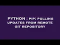 PYTHON pip pulling updates from remote git repository