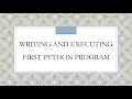 WRITING AND EXECUTING FIRST PYTHON PROGRAM Basic Techie Savant
