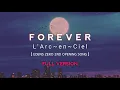 Download Lagu L'arc~en~Ciel [ FOREVER ] Full Version || Edens Zero 2nd Opening Song || Romaji/日本語/INDO SUB Lyric