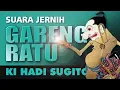 Download Lagu WAYANG KULIT DALANG KI HADI SUGITO : GARENG RATU| FULL - TUTUG | SUARA JERNIH | SERU LUCU GAYENG