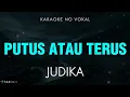 Download Lagu Putus Atau Terus - Judika [KARAOKE]