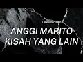 Download Lagu ANGGI MARITO - KISAH YANG LAIN | LIRIK VIDEO