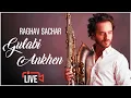 Download Lagu Gulabi Ankhen Live - Raghav Sachar