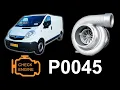 Engine fault code P0045 faulty turbo boost control solenoid valve on Opel Primastar