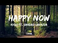 Kygo - Happy Now ft. Sandro Cavazza [1 Hour]