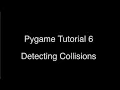Pygame Tutorial 6 Detecting Collisions