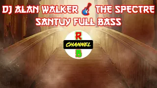 Download DJ Alan Walker 🎧 The Spectre Santuy Full Bass MP3