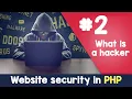 What is a hacker PHP Website Security hacking protection Quick programming tutorial