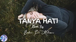 🎵[Lirik Lagu] Pasto - Tanya Hati - (Cover By Berlian P. Maharani)