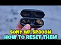 HOW TO RESET SONY WF-SP800N