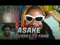 ASAKE JOURNEY TO FAME NETWORTH