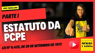 Estatuto PCPE parte I -  Lei nº 6.425/1972- Estatuto do Policial Civil do Estado de Pernambuco