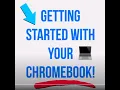 Getting Started with Your Chromebook