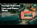 Download Lagu Nostalgic Bollywood Love and Dance Music  | Asha Bhosle | Ae Chand Zara Chhup Ja | Sham Dhali...
