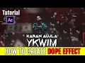 Lagu YKWIM (FULL VIDEO) KARAN AUJLA I KR$NA I RUPAN BAL | How To Create DOPE Effect like Music Video |